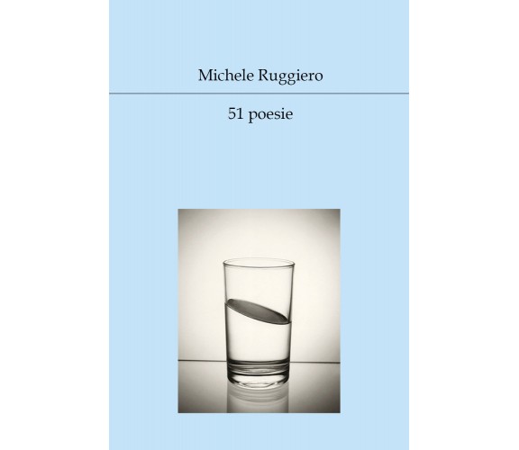 51 poesie di Michele Ruggiero,  2019,  Youcanprint