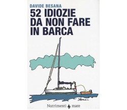 52 idiozie da non fare in barca - Davide Besana - Nutrimenti, 2016