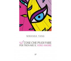 52+1 cose che puoi fare per trovare il vero amore. Un anno di suggerimenti, idee