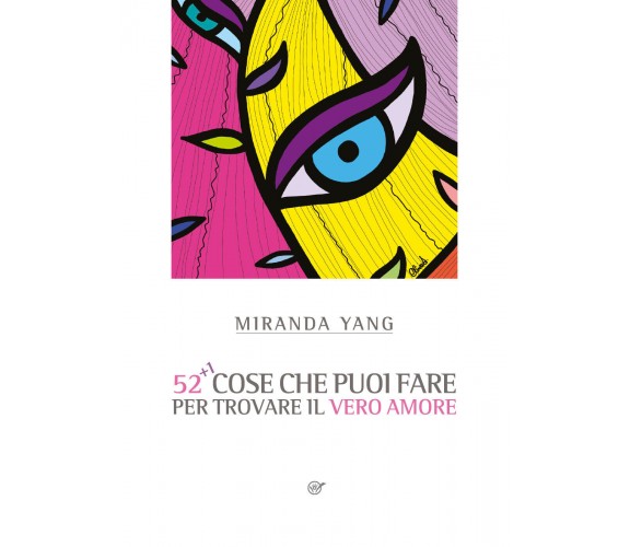 52+1 cose che puoi fare per trovare il vero amore. Un anno di suggerimenti, idee
