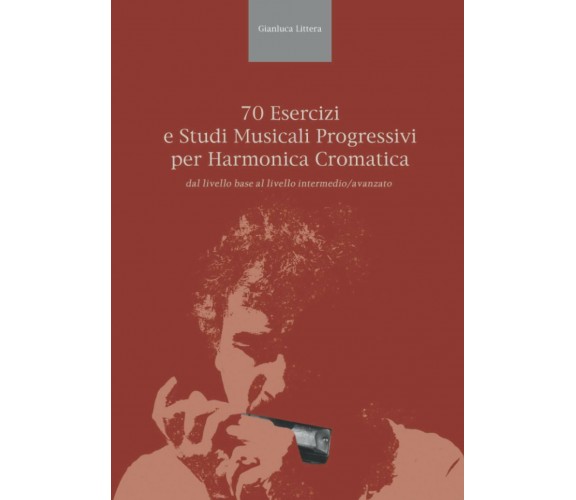 70 esercizi e studi musicali progressivi per Harmonica Cromatica: dal livello Ba