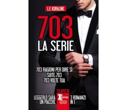 703. La serie - L. F. Koraline - Newton Compton Editori, 2018