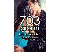 703 giorni - L. F. Koraline - Newton Compton Editori, 2019