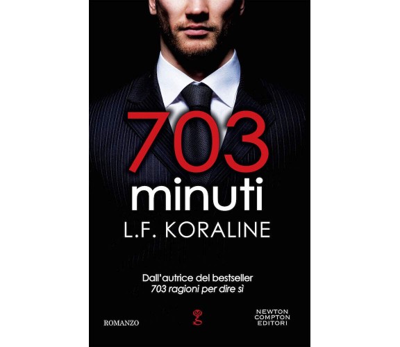 703 minuti - L. F. Koraline - Newton Compton Editori, 2018