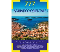 777 Adriatico orientale vol.2 - Silvestro,Sbrizzi, Magnabosco - Magnamare, 2022 