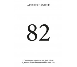 82	 di Arturo Daniele,  2019,  Youcanprint