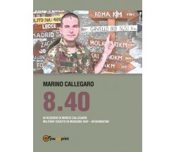 8.40 - di Marino Callegaro,  2017,  Youcanprint - ER