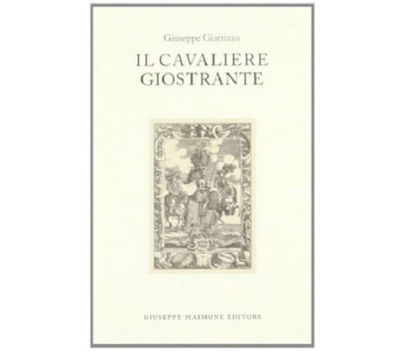 8877511222 / IL CAVALIERE GIOSTRANTE / GIUSEPPE GIARRIZZO