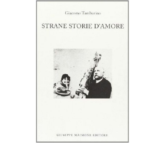 8877512199 / STRANE STORIE D'AMORE / GIACOMO TAMBURINO