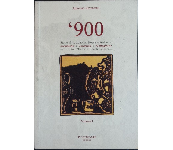 ’900 vol. I - Navanzino - Puntostampe Editrice,2013 - R