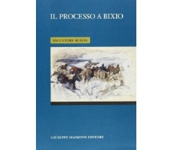 9788877510488 IL PROCESSO A BIXIO. SALVATORE SCALIA