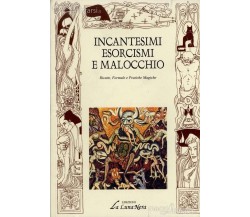 9788880314431 INCANTESIMI ESORCISMO E MALOCCHIO - La Luna Nera