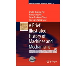 A Brief Illustrated History of Machines and Mechanisms - Emilio Bautista Paz