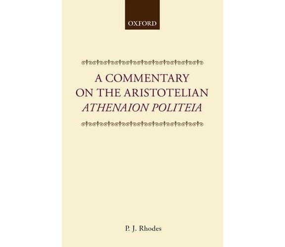 A Commentary on the Aristotelian Athenaion Politeia - P. J. Rhodes - 1993