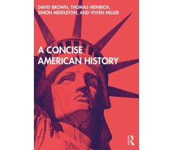 A Concise American History - Simon Middleton, David Brown, Clive Webb - 2020