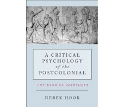 A Critical Psychology of the Postcolonial - Derek - Routledge, 2011