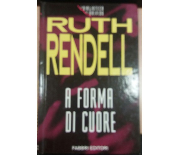 A FORMA DI CUORE - RUTH RENDELL - FABBRI - 1995 - M