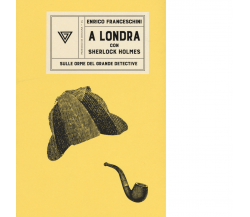 A Londra con Sherlock Holmes sulle orme del grande detective - 2020