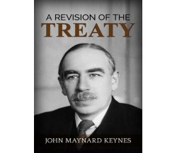 A Revision of the Treaty	 di John Maynard Keynes,  2019,  Youcanprint