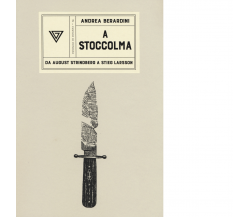 A Stoccolma. Da August Strindberg a Stieg Larsson - Perrone, 2020