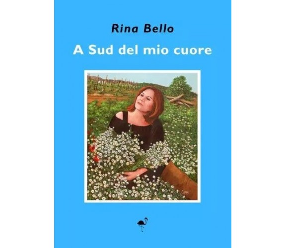 A Sud del mio cuore di Rina Bello, 2023, Gruppo Culturale Letterario