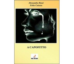 A capofitto	 di Alessandra Rossi, Erika Caiazza,  2013,  Mgc Edizioni