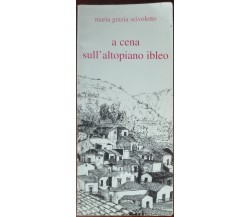 A cena sull’altopiano ibleo  - Maria Grazia Scivoletto - Pungitopo,2004 - A