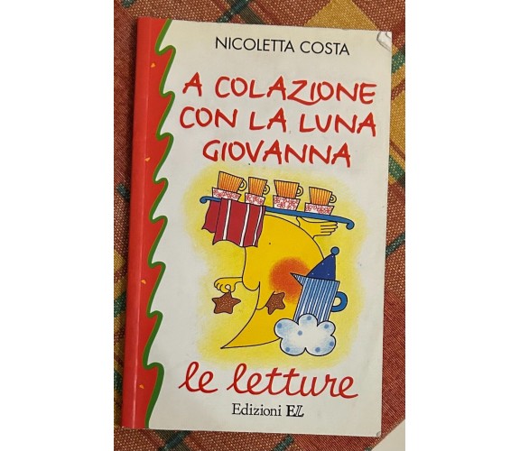 A colazione con la luna Giovanna di Nicoletta Costa, 2000, Edizioni El