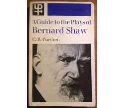 A guide to the Plays of Bernard Shaw - C. B. Purdom - Methuen & Co Ltd, 1964-L  