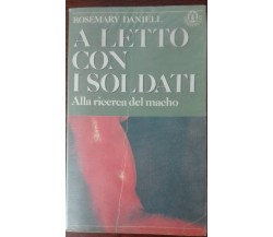 A letto con i soldati - Rosemary Daniell - Frassinelli,1986 - A