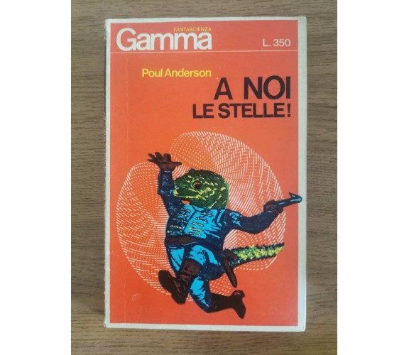 A noi le stelle! - P. Anderson - Edizioni dello scorpione - 1967 - AR