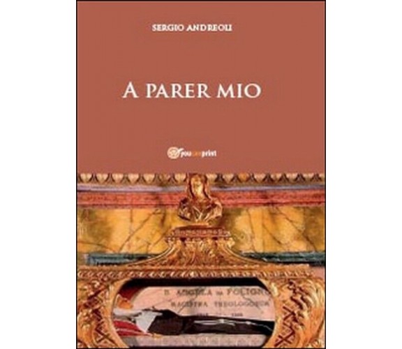 A parer mio -  Sergio Andreoli,  2014,  Youcanprint