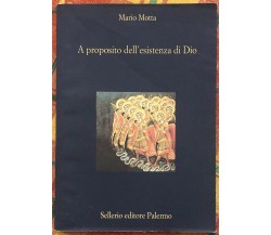 A proposito dell’esistenza di Dio	di Mario Motta, 2002, Sellerio Editore Pale