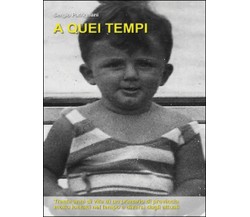 A quei tempi	 di Sergio Patrignani,  2015,  Youcanprint
