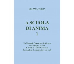 A scuola di anima di Theta Sri Paul,  2021,  Youcanprint