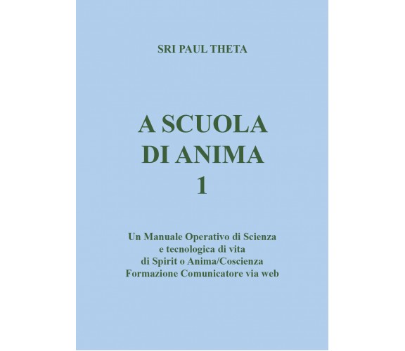 A scuola di anima di Theta Sri Paul,  2021,  Youcanprint