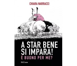 A star bene si impara! È buono per me? di Chiara Narracci, 2023, Youcanprint