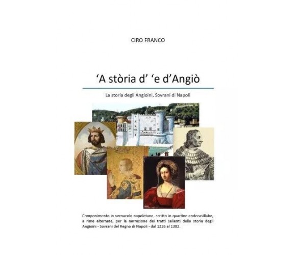 ’A stòria d’ ’e d’Angiò - La storia degli Angioini, Sovrani di Napoli di Ciro F