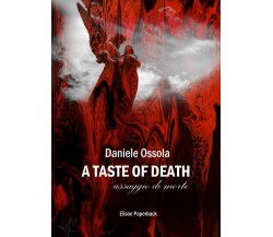 A taste of death. Assaggio di morte di Daniele Ossola,  2021,  Abelpaper