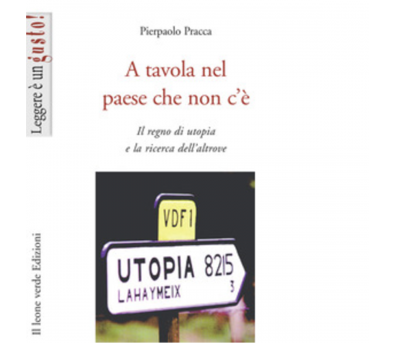 A tavola nel paese che non c'è di Pierpaolo Pracca - il leone verde, 2022