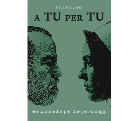 A tu per tu di Paul Marynski,  2021,  Youcanprint