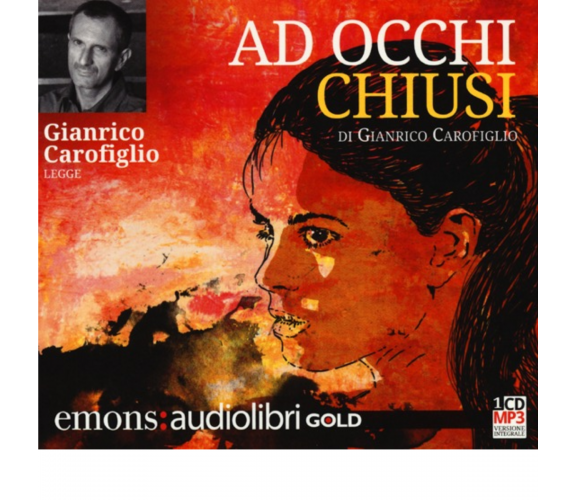 AD OCCHI CHIUSI GOLD di GIANRICO CAROFIGLIO - Emons, 2013