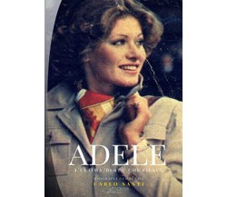 ADELE: La mia vita in un libro - Adele Grigolin - Ciesse, 2018