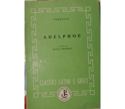 ADELPHOE - TERENZIO a cura di PAOLO TREMOLI - PRINCIPATO - 1968 - P