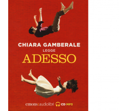 ADESSO di CHIARA GAMBERALE - Emons, 2019