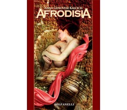 AFRODISIA	 di Anna Genovese Kalcich,  Solfanelli Edizioni