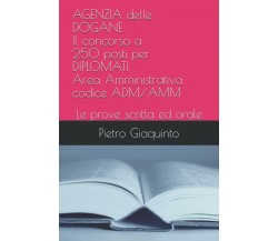 AGENZIA delle DOGANE Il concorso a 250 posti per DIPLOMATI Area Amministrativa c