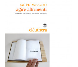 AGIRE ALTRIMENTI di SALVO VACCARO - Elèuthera, 2014