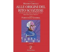 ALLE ORIGINI DEL RITO SCOZZESE - Volume II: Gli antichi rituali della Giurisdizi
