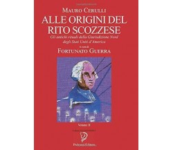 ALLE ORIGINI DEL RITO SCOZZESE - Volume II: Gli antichi rituali della Giurisdizi